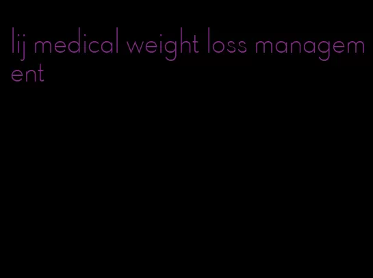 lij medical weight loss management