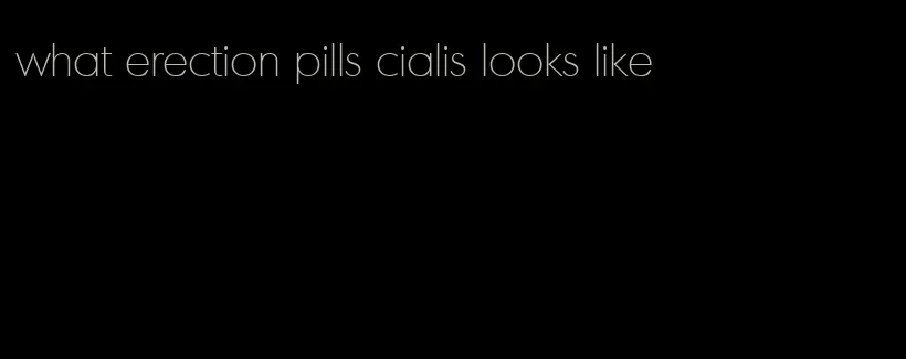 what erection pills cialis looks like