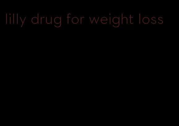 lilly drug for weight loss