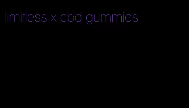 limitless x cbd gummies