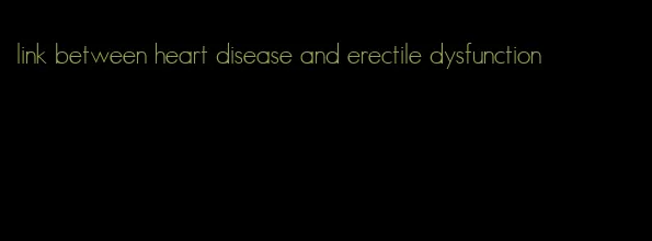 link between heart disease and erectile dysfunction