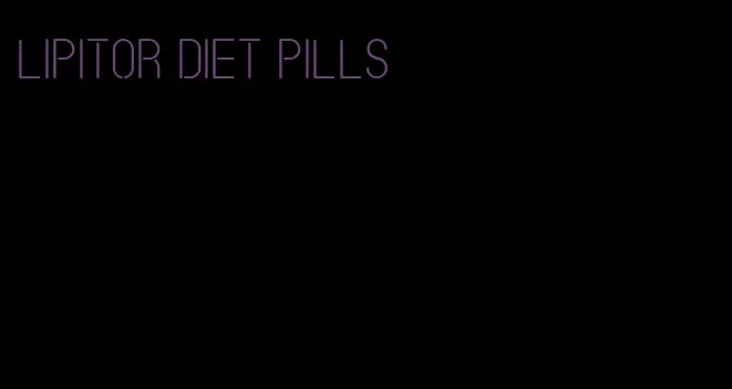 lipitor diet pills