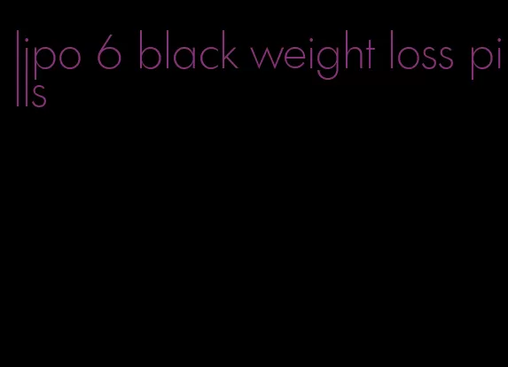 lipo 6 black weight loss pills