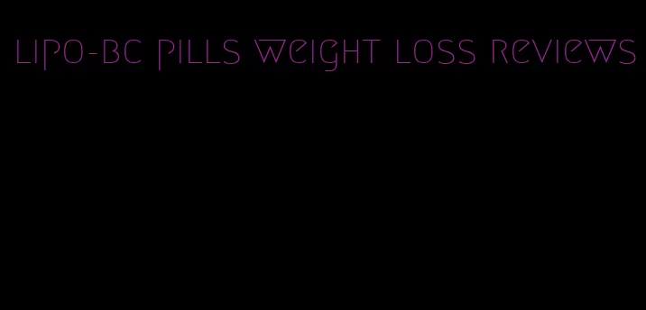 lipo-bc pills weight loss reviews