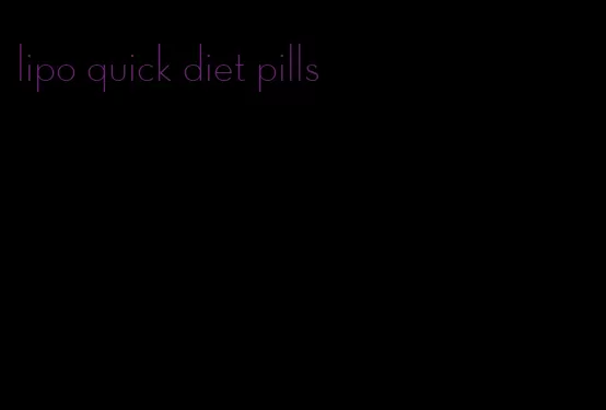 lipo quick diet pills