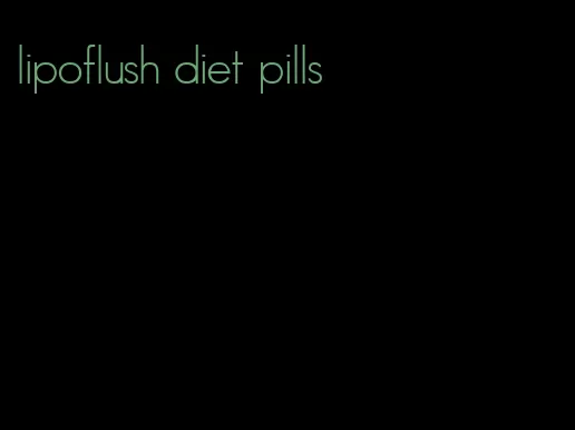 lipoflush diet pills