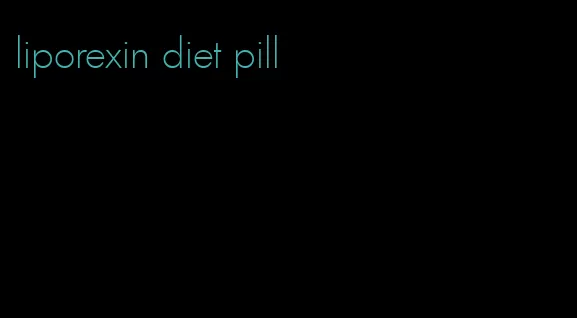 liporexin diet pill