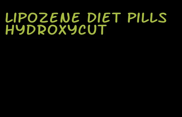 lipozene diet pills hydroxycut