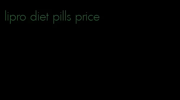 lipro diet pills price