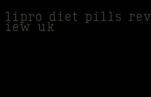 lipro diet pills review uk