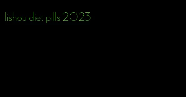 lishou diet pills 2023