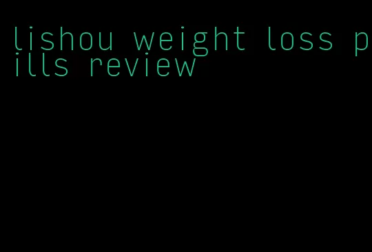 lishou weight loss pills review