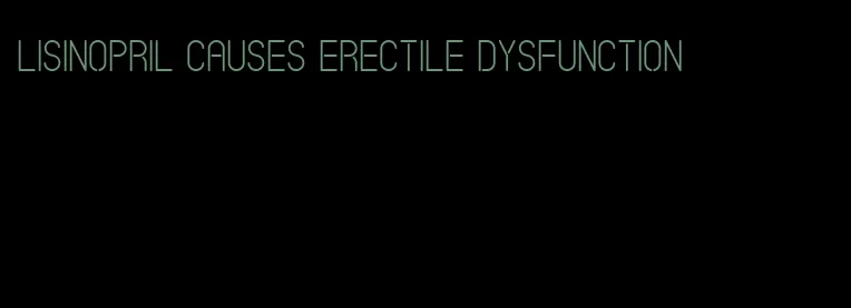 lisinopril causes erectile dysfunction