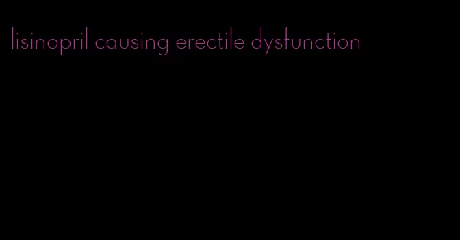 lisinopril causing erectile dysfunction