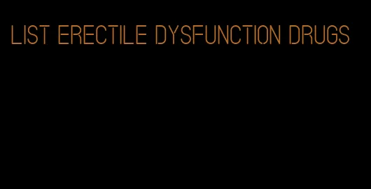 list erectile dysfunction drugs