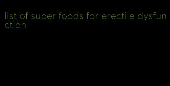 list of super foods for erectile dysfunction