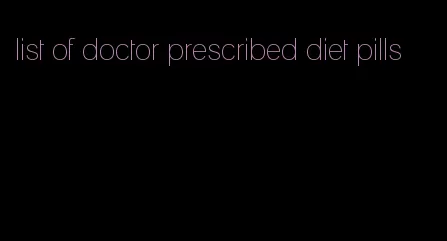 list of doctor prescribed diet pills