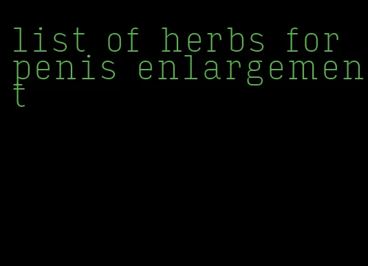 list of herbs for penis enlargement