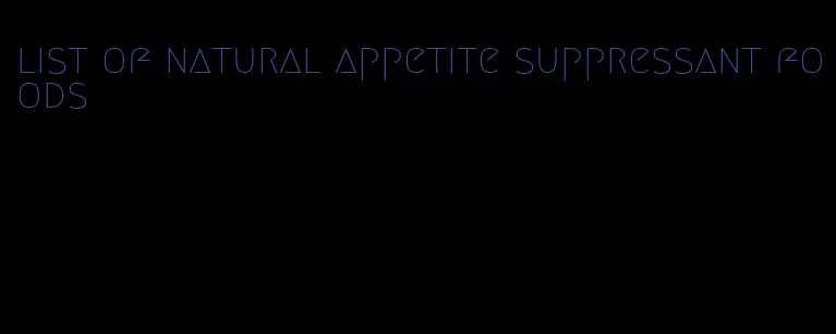 list of natural appetite suppressant foods