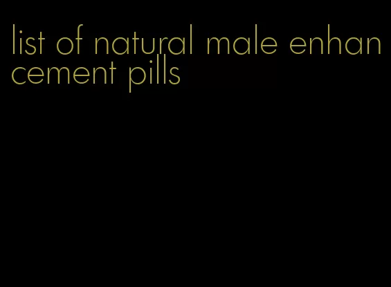 list of natural male enhancement pills