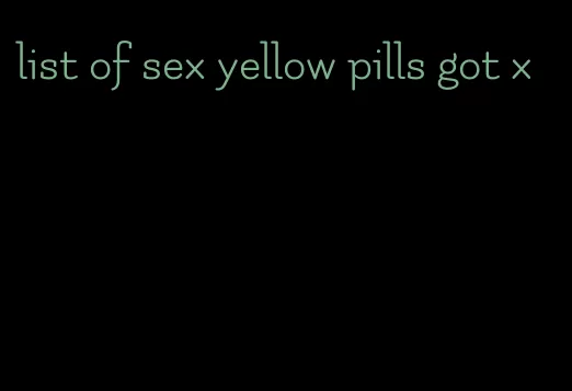 list of sex yellow pills got x