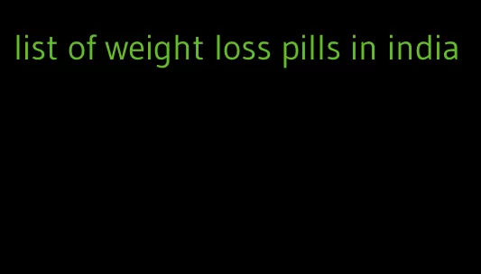 list of weight loss pills in india