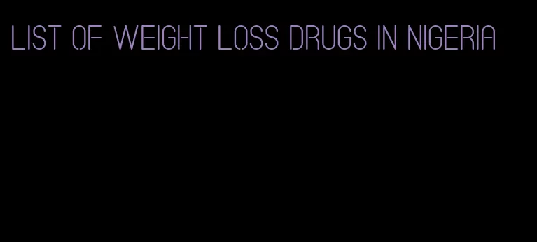 list of weight loss drugs in nigeria