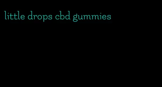 little drops cbd gummies