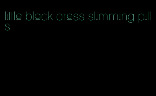 little black dress slimming pills