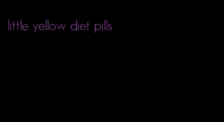 little yellow diet pills