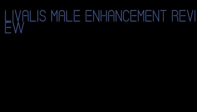 livalis male enhancement review