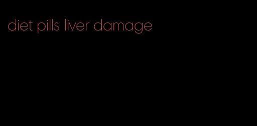 diet pills liver damage