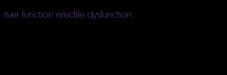 liver function erectile dysfunction