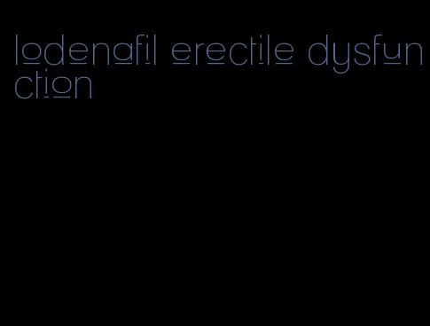 lodenafil erectile dysfunction