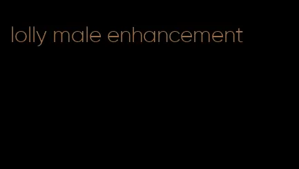 lolly male enhancement