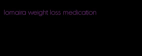 lomaira weight loss medication