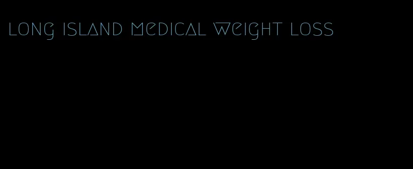 long island medical weight loss