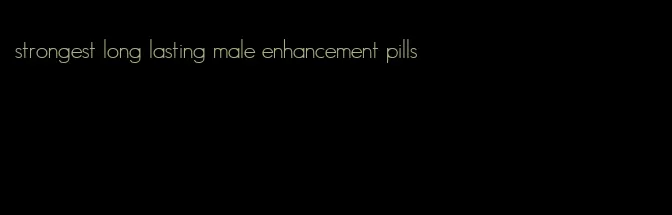 strongest long lasting male enhancement pills