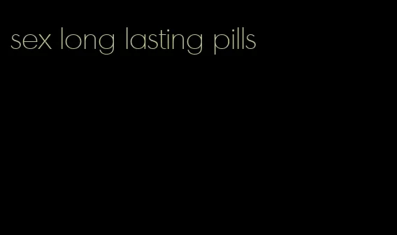 sex long lasting pills