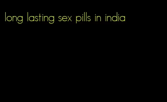 long lasting sex pills in india