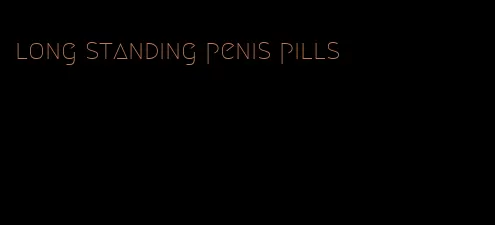 long standing penis pills