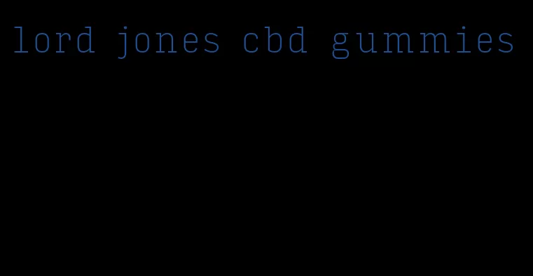 lord jones cbd gummies