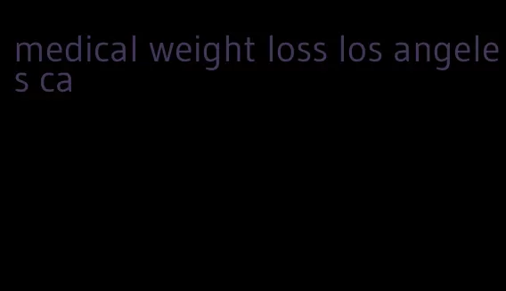 medical weight loss los angeles ca