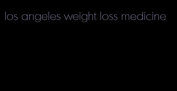 los angeles weight loss medicine