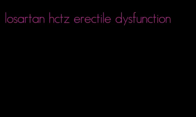 losartan hctz erectile dysfunction