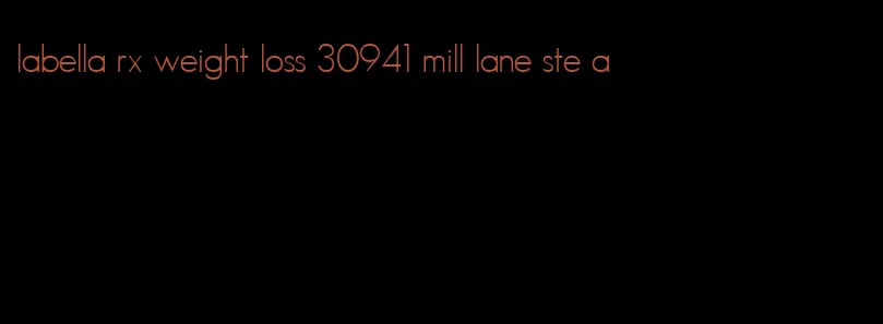 labella rx weight loss 30941 mill lane ste a