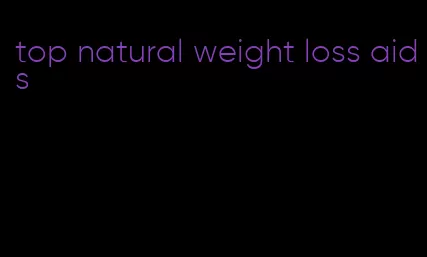 top natural weight loss aids