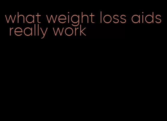 what weight loss aids really work