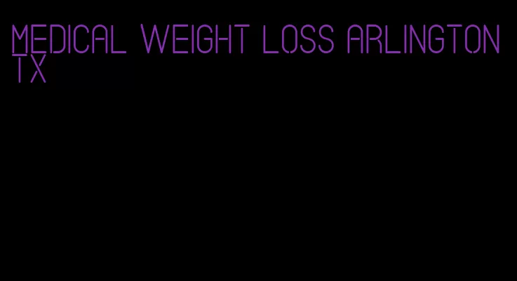 medical weight loss arlington tx