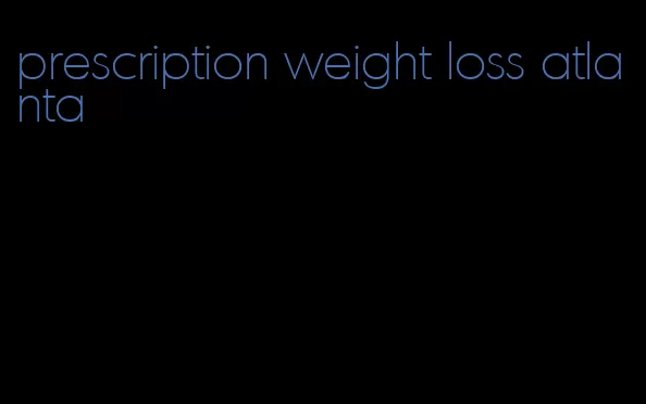 prescription weight loss atlanta